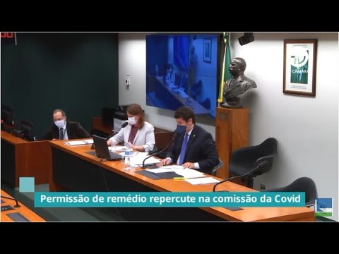 Permissão de remédio repercute na comissão da Covid - 20/05/20