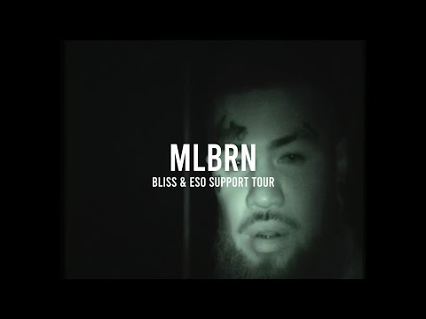MLBRN - Bliss & Eso Support Tour