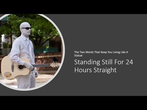Standing Still For 24 Hours Straight