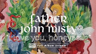 Father John Misty - I Love You video