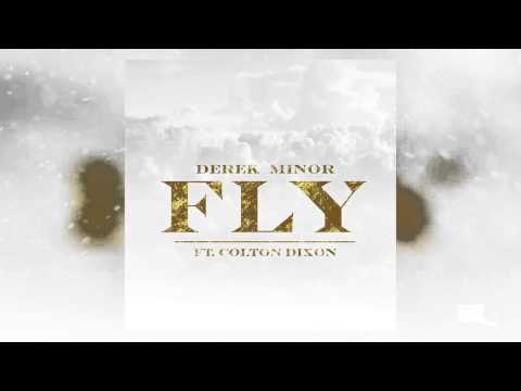 Derek Minor - Fly (feat. Colton Dixon)