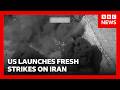 US Military Launches Strikes Against Iran To Further Degrade Capabilities BBC News