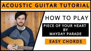 Mayday Parade - Piece of Your Heart - Acoustic Guitar Tutorial