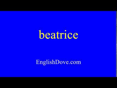 How to pronounce beatrice in American English.