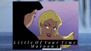Little Of Your Time - Maroon 5 (Slowed Down)