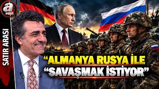 "3. DÜNYA SAVAŞININ TETİKLEYİCİSİ ALMANYA OLACAK" | A Haber