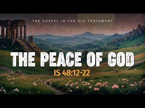 Isaiah: 40. The Peace of God | Is. 48:12-22 || Alexey Kolomiytsev