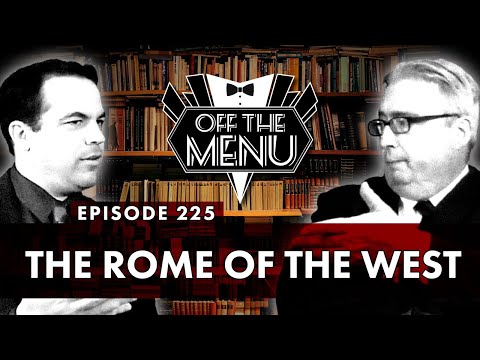 Off the Menu: Episode 225 - The Rome of the West