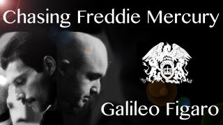 Chasing Freddie Mercury - Behind the scenes of 'Galileo Figaro'