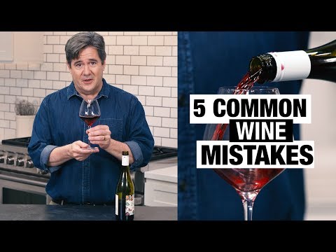 5 Common Wine Mistakes to Avoid | FOOD & WINE