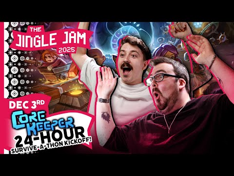 The Core Keeper 24-hour Survive-A-Thon Kick-Off! | Jingle Jam 2025 Day 3