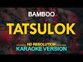TATSULOK - Bamboo (KARAOKE Version)