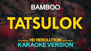 TATSULOK - Bamboo (KARAOKE Version)