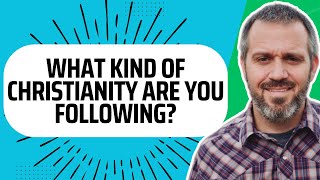 What kind of Christianity do you follow?