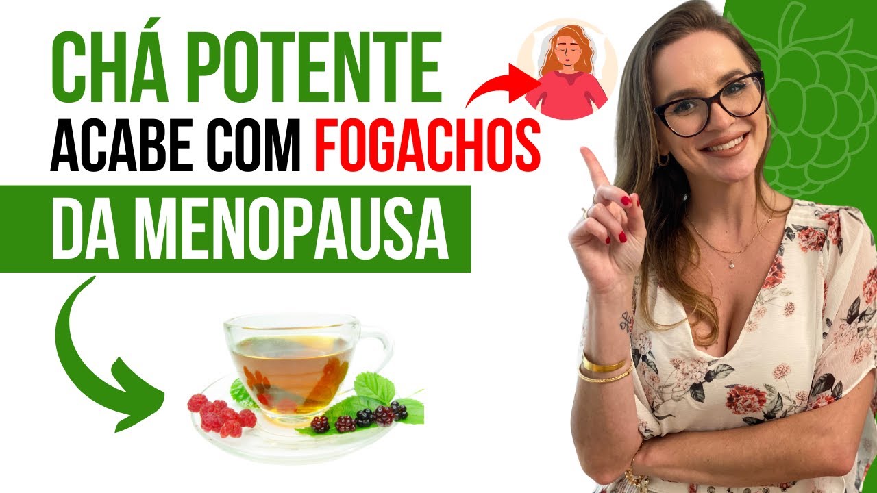 MELHOR CHÁ para acabar com sintomas da MENOPAUSA - Chá de amora
