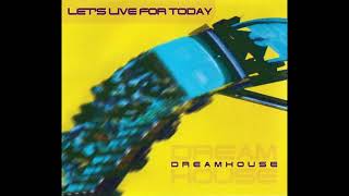 Dreamhouse - Let's Live For Today (New Ragga Mix) (1997) 🌞👯‍♀️👣🌈⛱🔊