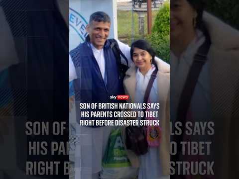 Son of UK nationals says parents crossed to Tibet right before disaster struck