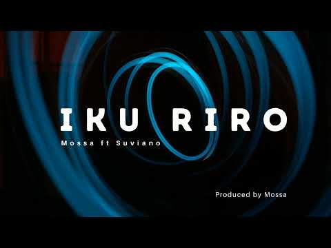 Mossa - Iku Riro (Audio) ft. Suviano