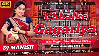Download lagu Chhal Ke Gagariya 💞🥰 || New Nagpuri Virel Dj Song 2026 || Jhumar Dance Mix Song [ DJ MANISH TIRLA ] mp3