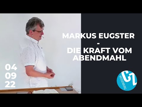 Die Kraft vom Abendmahl | Markus Eugster | 04.09.2022 (Audio)