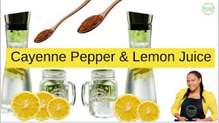 Cayenne Pepper and Lemon Juice - The Secret No One Will Never Tell You - Thank Me Later