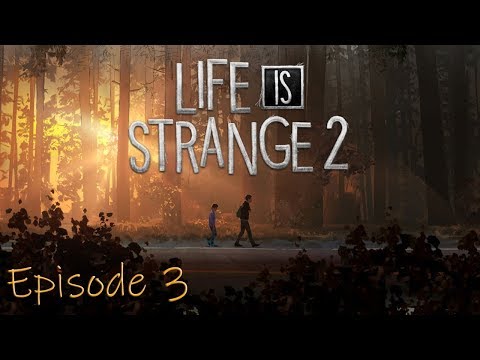 LIFE IS STRANGE 2 - Episode 3