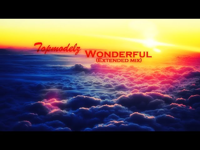 Topmodelz - Wonderful (Extended Mix)
