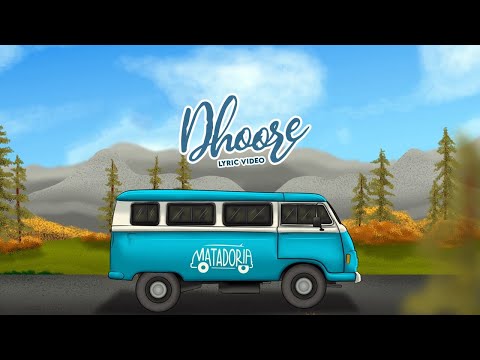 Matadoria - Dhoore (Lyric Video)