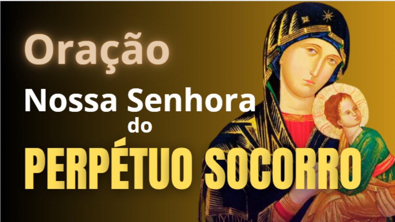 Nossa Senhora do Perpétuo Socorro | Oração.