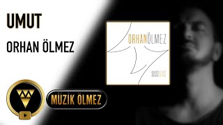 Orhan Ölmez - Umut - Official Audio