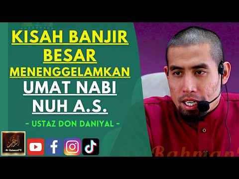 Ustaz Don Daniyal - KISAH BANJIR BESAR MENENGGELAMKAN UMAT NABI NUH A.S.