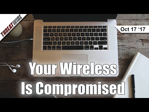 WPA2 Wi-Fi Vulnerable to KRACK Hack; RSA Keys Broken - ThreatWire