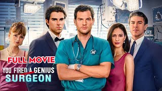You Fired a Genius Surgeon Full Movie | Reelshort