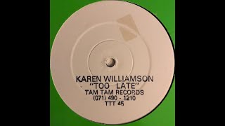 Karen Williamson - Too Late (Extended Club Mix)