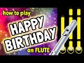 How To Play Happy Birthday On Flute Flutorials