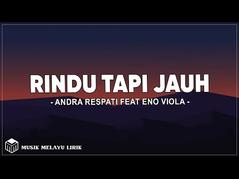Rindu Tapi Jauh - Andra Respati Feat Eno Viola (Lirik Lagu)