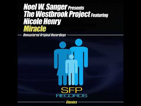 Noel W. Sanger Presents The Westbrook Project Feat Nicole Henry – Miracle (GA's Groovy Miracle)