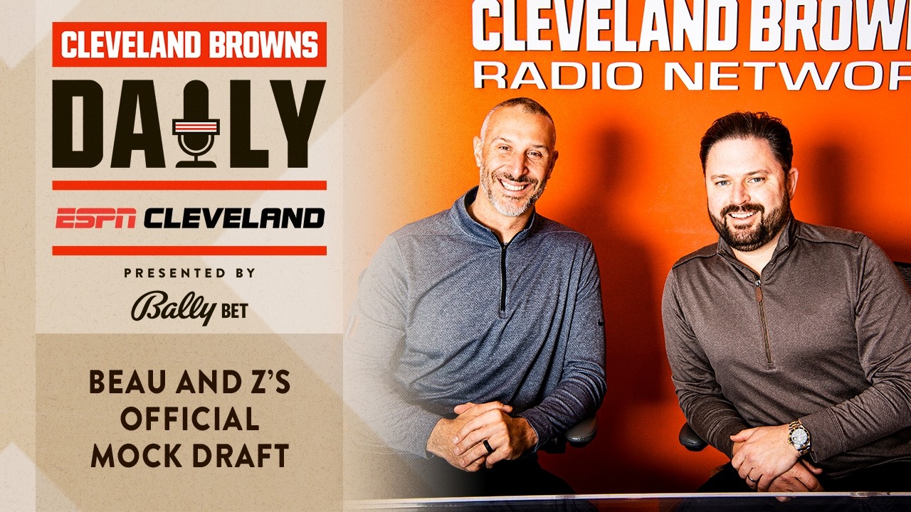 Beau and Z's official Mock Draft | Cleveland Browns Daily - 04.22.26