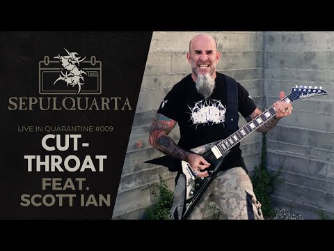 Sepultura - Cut-throat (feat. Scott Ian - Anthrax - live playthrough | June 17, 2020)