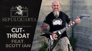 Sepultura - Cut-throat (feat. Scott Ian - Anthrax - live playthrough | June 17, 2020)