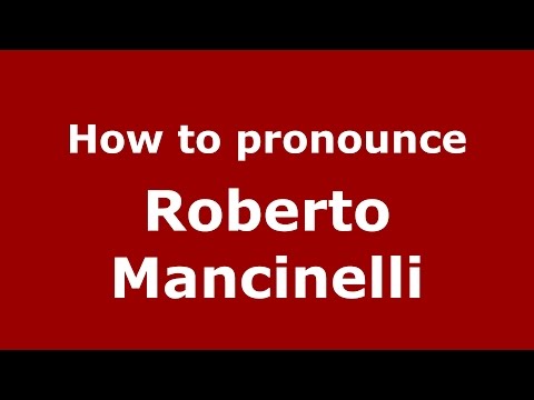 How to pronounce Roberto Mancinelli (Italian/Italy)  - PronounceNames.com