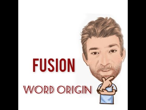 Fusion - Word Origins (503) Three Meanings - English Tutor Nick P