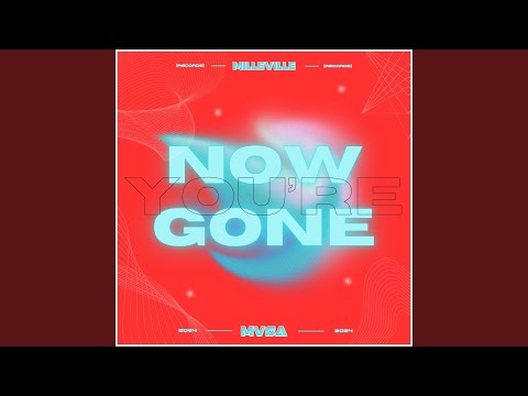 Now You're Gone