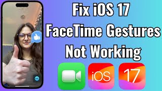 How To Fix FaceTime Reactions Gestures Not Working in iOS 17