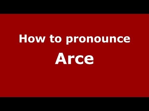 How to pronounce Arce