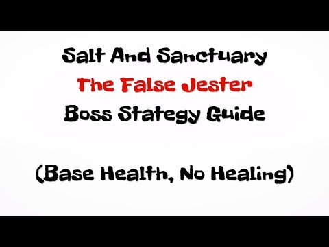Salt and Sanctuary: The False Jester boss strategy guide (With no healing)