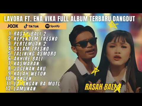 RASAH BALI 2 - LAVORA FEAT.  ENA VIKA FULL ALBUM TERBARU DANGDUT KOPLO 2025