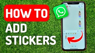 How to Add Stickers to Whatsapp - Full Guide