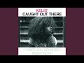 Caught Out There (Single Radio Edit)