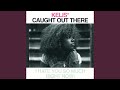 Caught Out There (Single Radio Edit)